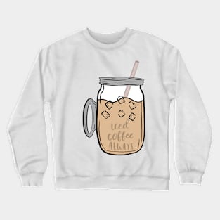 Iced coffee Crewneck Sweatshirt